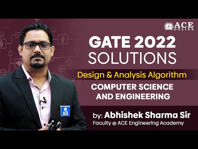 GATE 2022 SOLUTIONS | Design and Analysis Algorithm - CSE | ACE Engineering Academy | ACE Online