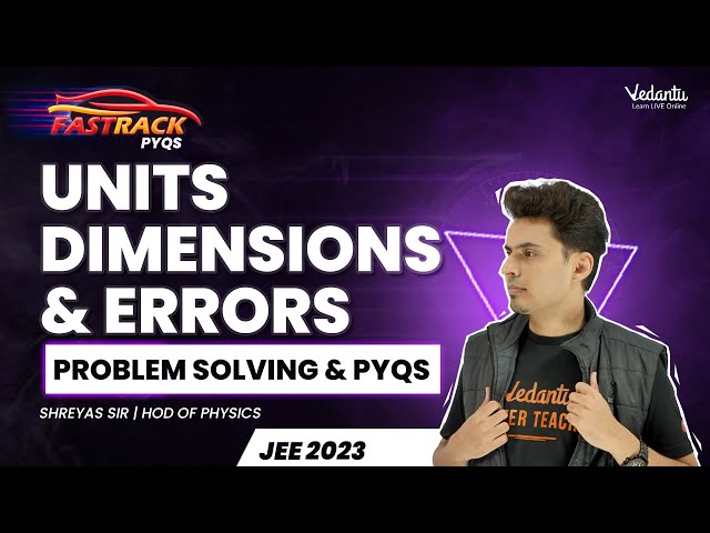 Unit Dimensions & Errors | PYQs & Numerical problem solving | JEE 2023 #jeephysics | Shreyas Sir
