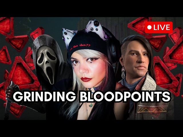 The BLOODPOINT Grind Continues! 🩸🔪 | Killer + Survivor DBD | Live VOD @ShanaLeigh