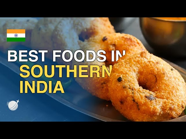 Top 10 Dishes of South India