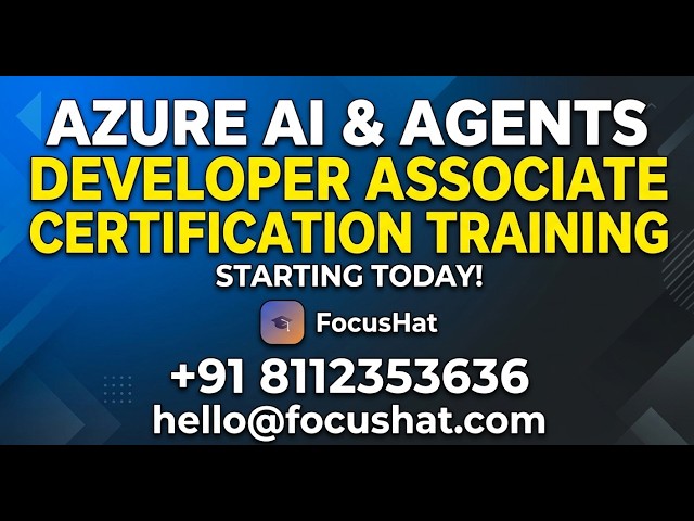 Azure AI Apps & Agents Developer Associate Certification Training | FocusHat Course Intro