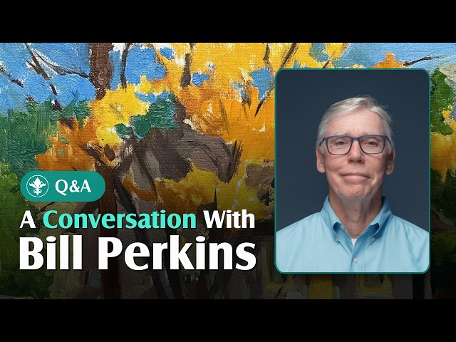 En Plein Air: A Conversation with Bill Perkins