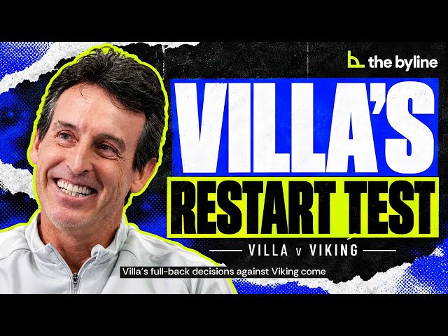 Why Villa’s defensive changes matter against Viking