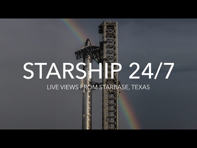 SpaceX Starship Live Views from Starbase, Texas