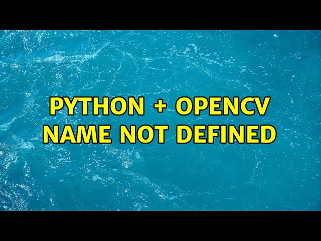 Python + OpenCV name not defined