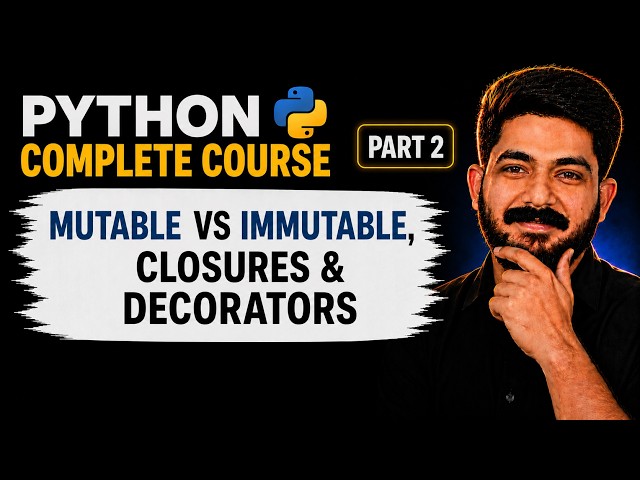 Ep2# Mutable vs Immutable, Closures & Decorators | Python for AI Agent Engineers (2026)