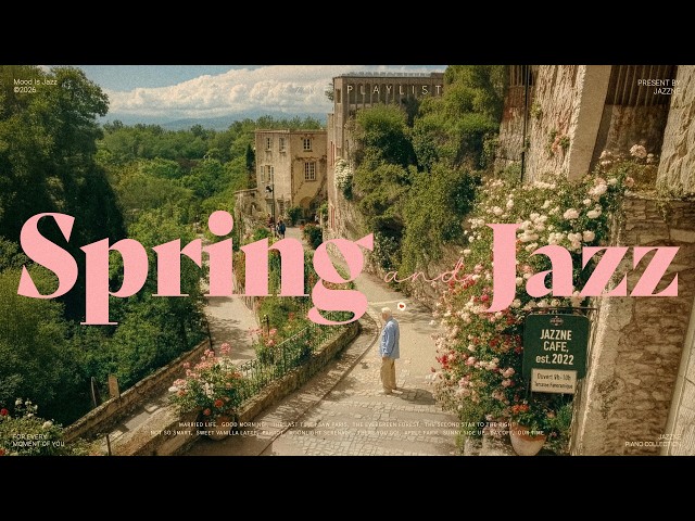 Playlist | Feel-Good Spring Jazz 🌷🌿 | Upbeat Cheerful Jazz | Café/Shop | Jazz Background Music