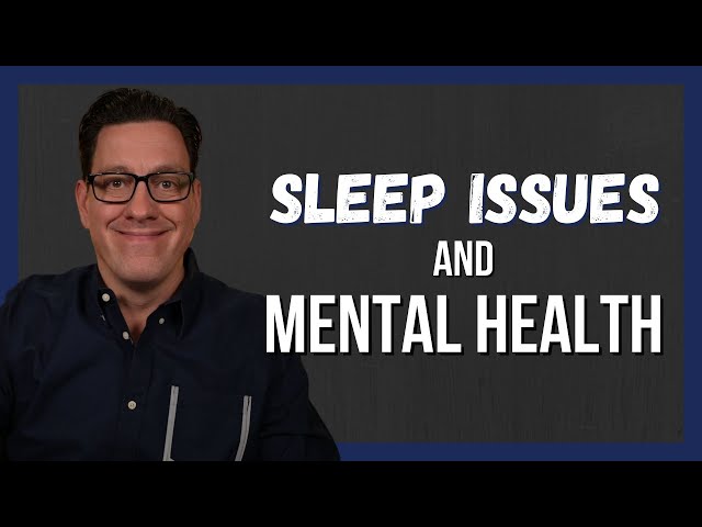 Sleep Issues and Mental Health