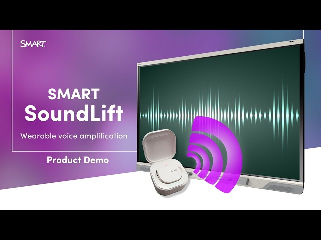 Meet SMART SoundLift - Clearer lessons, naturally amplified