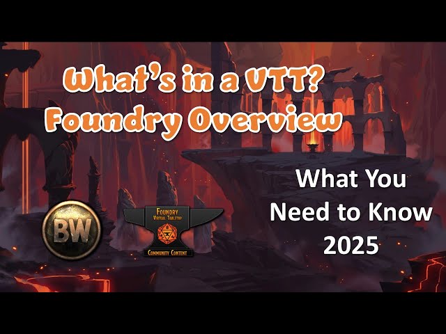#FoundryVTT Overview 2025 - What To Know About Foundry and Is It The Right VTT For You?