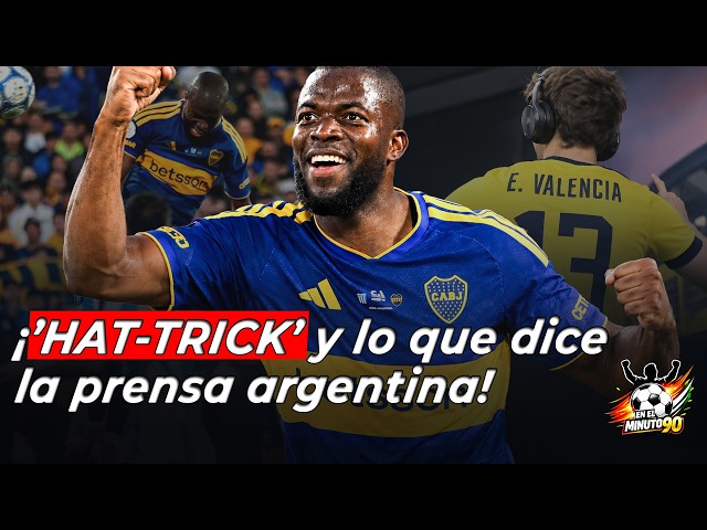 ENNER VALENCIA scored his first hat-trick for Boca Juniors and this is what the Argentine media i...