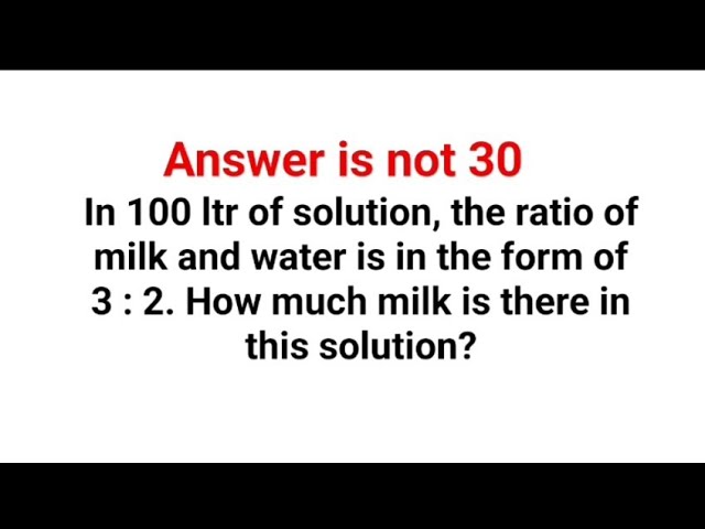 How much milk is there in the solution? Answer is not 30. #ratios #fastandeasymaths