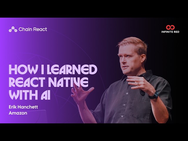 How I Learned React Native with AI — Erik Hanchett | Chain React 2026