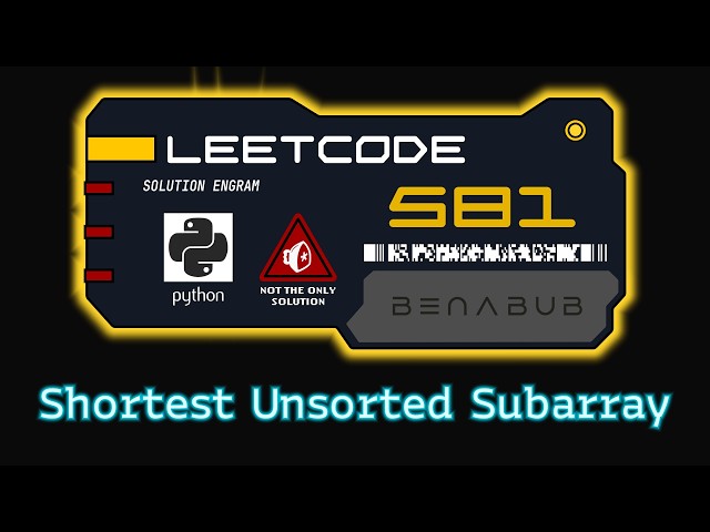 Shortest Unsorted Continuous Subarray — LeetCode #581 | Python Algorithm Visualization