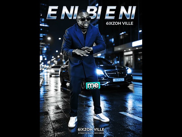 E NI BI E NI - 6IXZOH VILLE 💕💙🤣💥