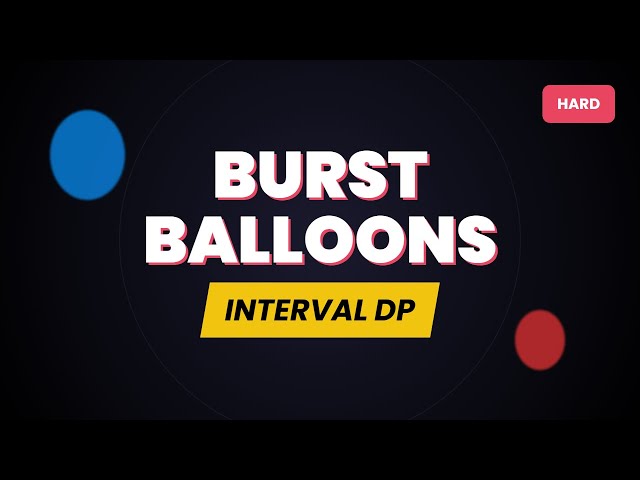 Burst Balloons LeetCode 312 - Interval DP Explained Simply