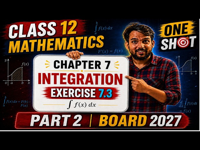Class 12 Maths Ch 7 Integration | Ex 7.3 Part 2 | Board Exam 2027 | One Shot