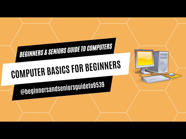 COMPUTER BASICS FOR BEGINNERS AND SENIORS
