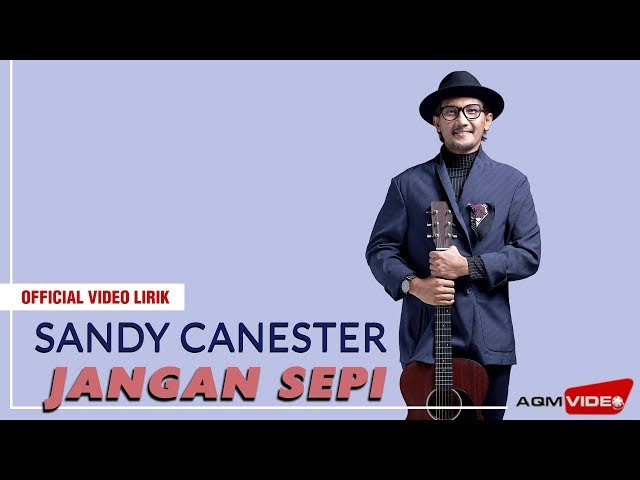 Sandy Canester - Jangan Sepi | Official Video Lirik