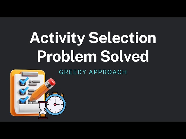 Why Greedy ACTUALLY Works This Time | Activity Selection Problem Explained