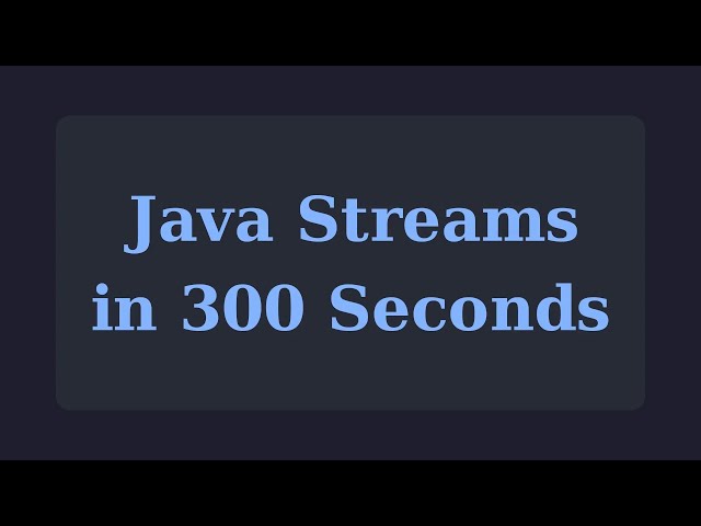 Java Streams in 300 Seconds