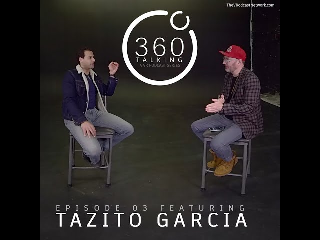 360Talking ep03 Tazito Garcia