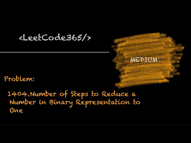 Number of Steps to Reduce a Number in Binary Representation to One | Leetcode 1404 - Python