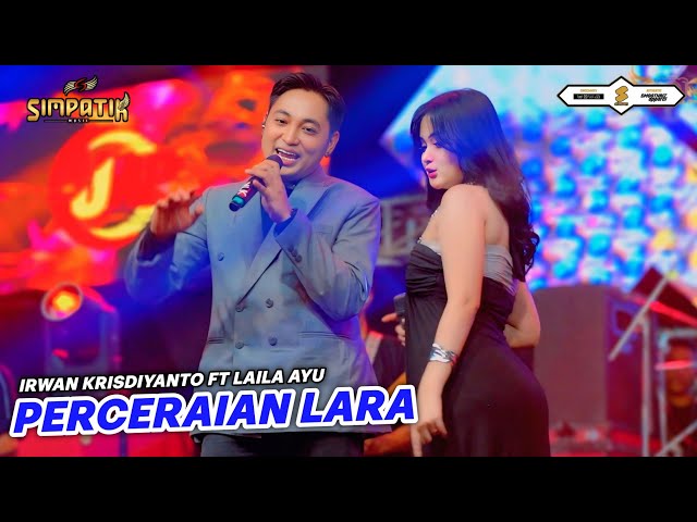 PERCERAIAN LARA - LAILA AYU FT IRWAN KRISDIYANTO - LIVE SOP BUAH IRINE PUSAT - SIMPATIK MUSIC