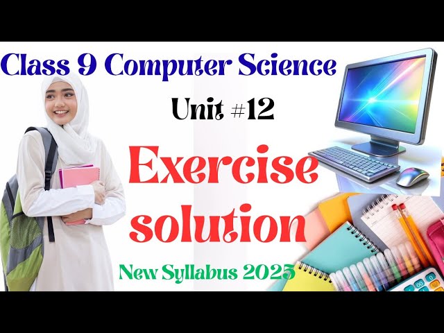 Class 9 Computer Science Unit 12 Exercise Solution | Full Guide in Urdu