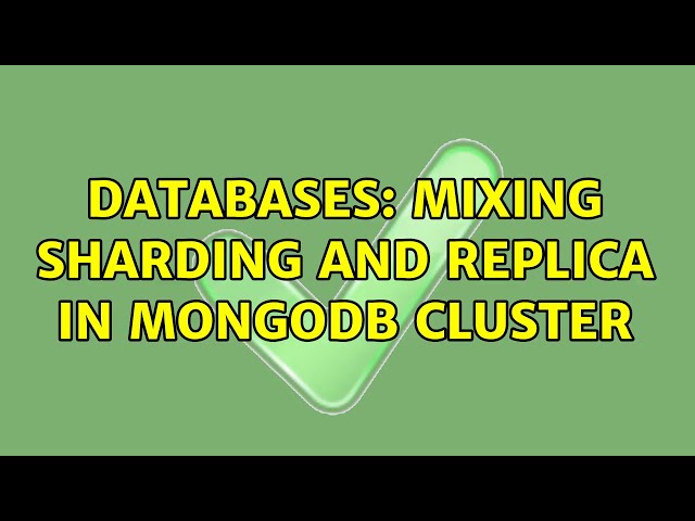 Databases: Mixing sharding and Replica in MongoDB cluster