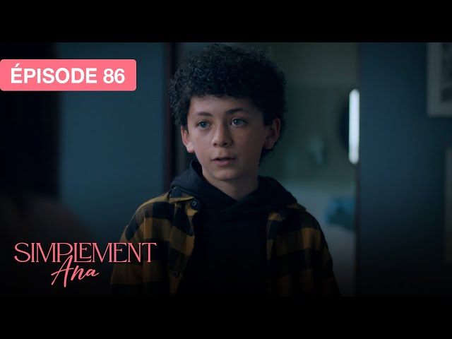 Simplement Ana - EP 86 - les vestiges de l’amour - série doublée en français