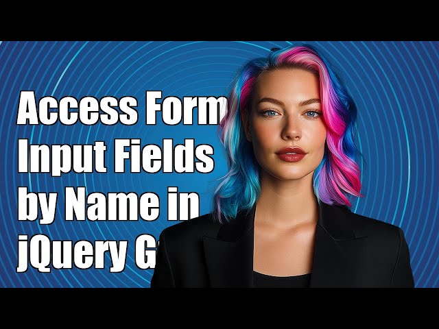 How to Access Form Input Fields by Name in jQuery: A Step-by-Step Guide