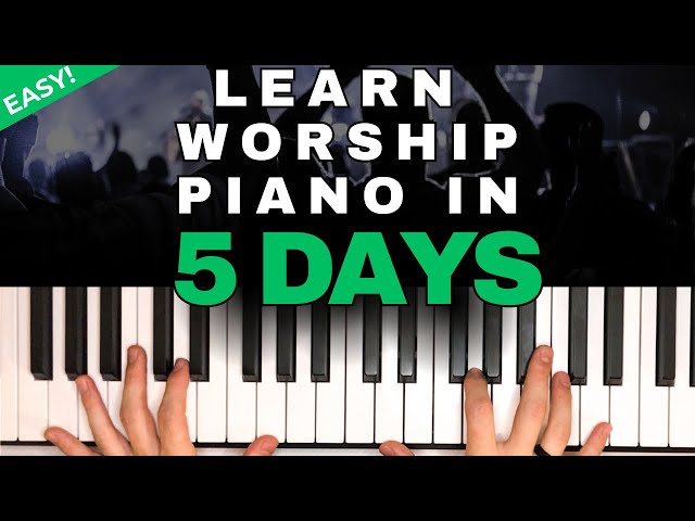 5 Days To Learning Worship Piano (EASY Lessons For Beginners)
