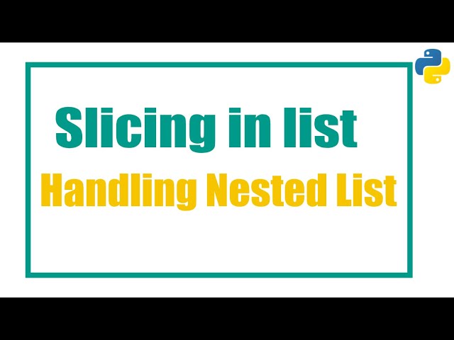 Slicing in List  and Nested List  in Python