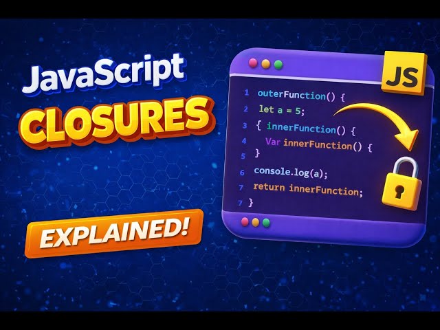 JavaScript Closure Explained in Hindi 🔥 | Complete Guide with Examples (Interview Ready)