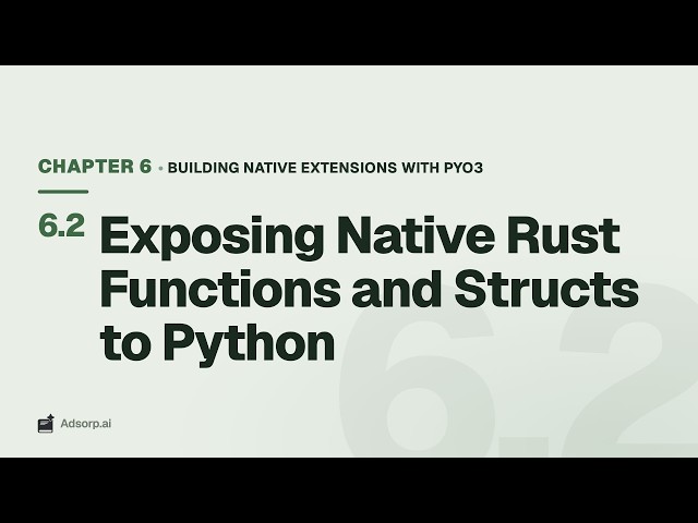 6.2 Exposing Native Rust Functions and Structs to Python | Building Native Extensions with PyO3