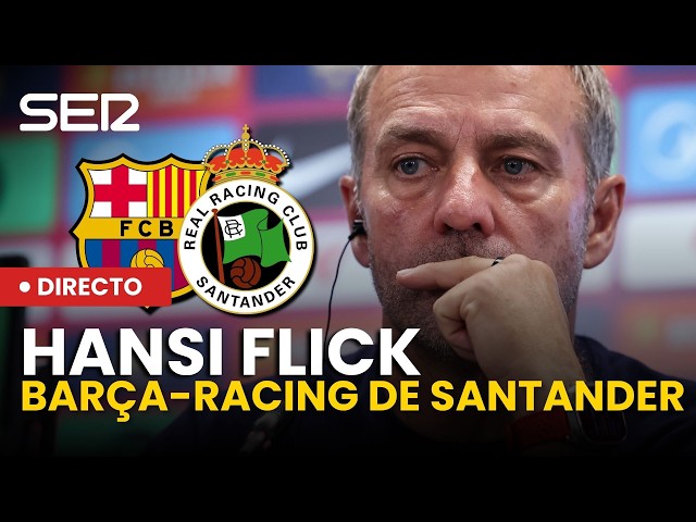 LIVE | Hansi Flick press conference ahead of Barcelona vs. Racing de Santander (09/15/2026)