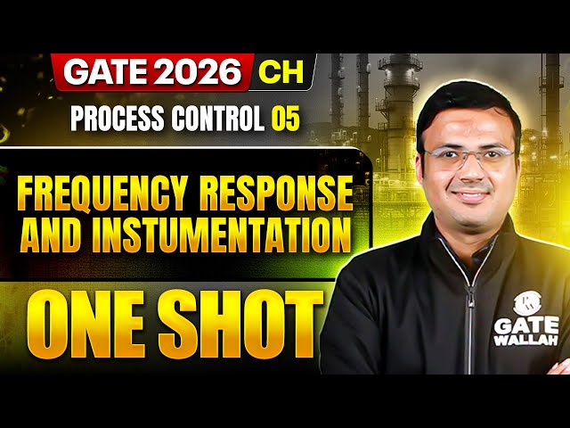 Process Control 05 : Frequency Response And Instumentation One Shot | CH | GATE 2026 One Shot Series