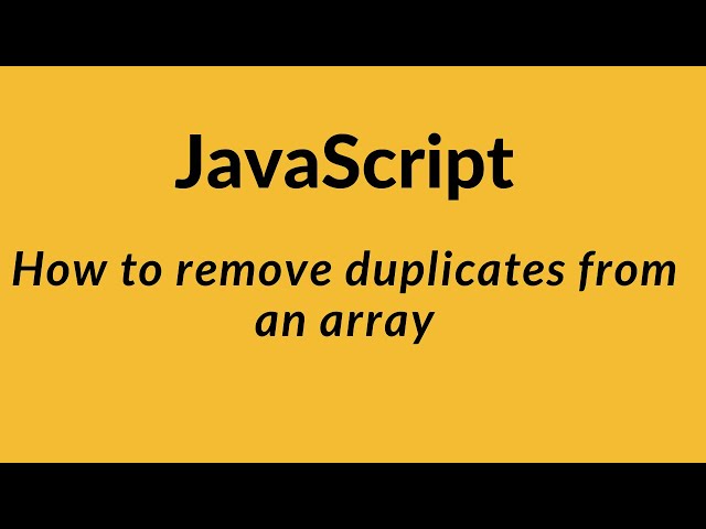 how to remove duplicates from an array in javascript
