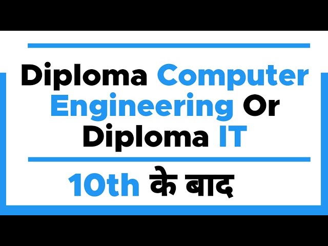 Diploma in Computer Engineering vs. Diploma in IT | Which Course Is Best | Eligibility | Comparison