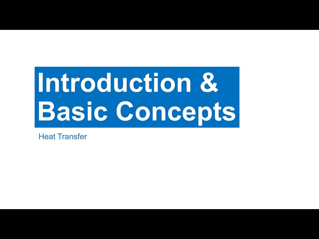 Introduction and Basic Concepts: Heat Transfer