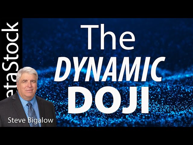 The Dynamic Doji - Steve Bigalow