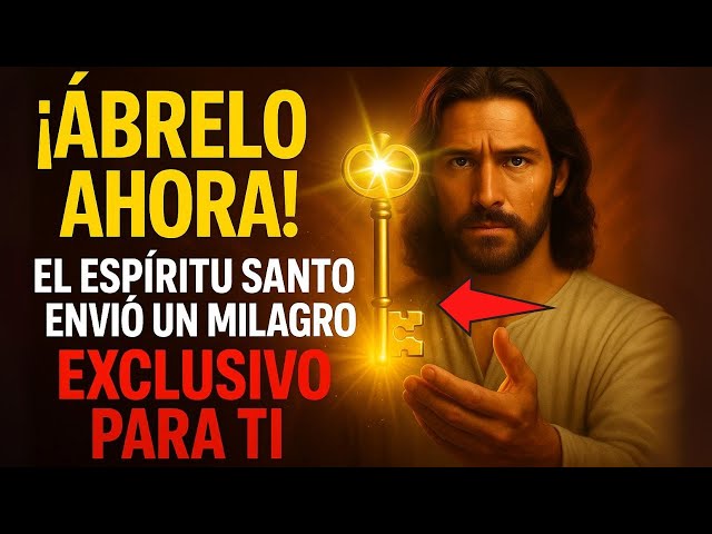 ¡ÁBRELO AHORA! EL ESPÍRITU SANTO ENVIÓ UN MILAGRO EXCLUSIVO PARA TI