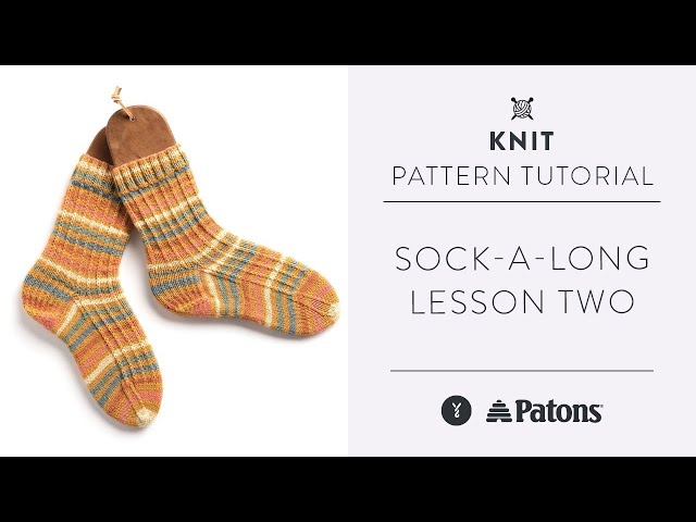 Knit Socks | Lesson TWO | Patons Sock-A-Long