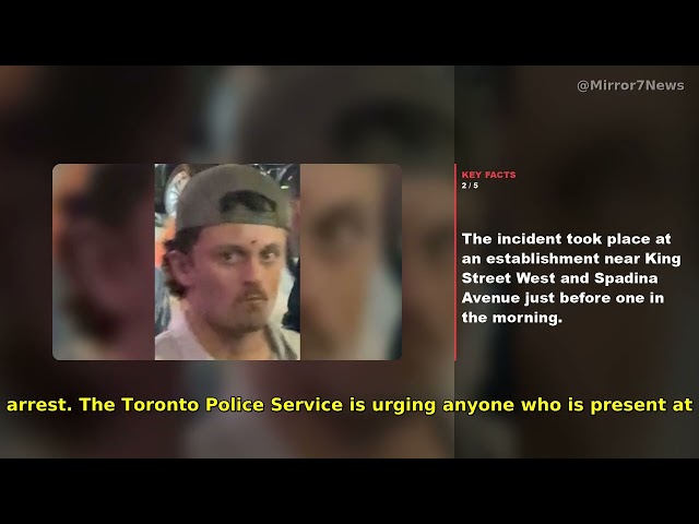 Toronto Police Search For Man Accused Of Violent Nightclub Assault