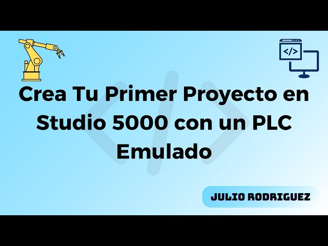 Introducción a Studio 5000, RSlinx y Emulate: Configuración Básica de Controladores Allen-Bradley