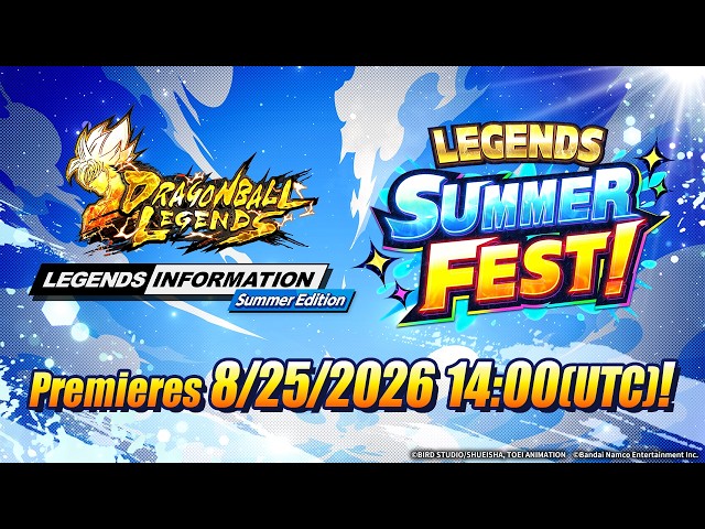 【DRAGON BALL LEGENDS】 LEGENDS INFORMATION Summer Edition