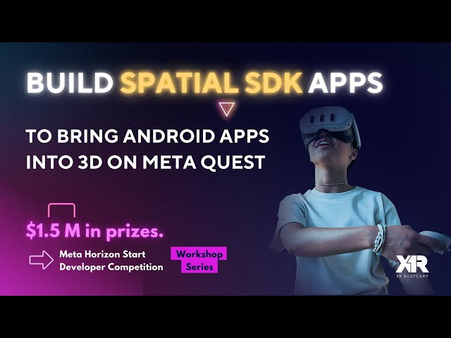 Build Spatial SDK Apps to Bring Android Apps Into 3D on Meta Quest