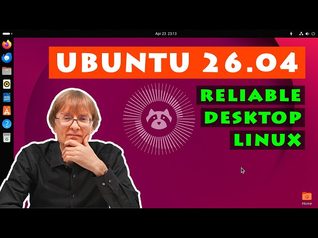 Ubuntu 26.04: Reliable Desktop Linux