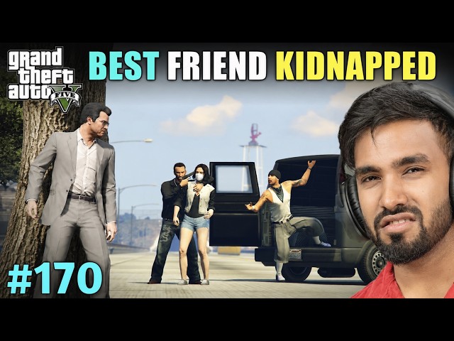 MY FRIEND GOT KIDNAPPED | GTA GAMEPLAY #170